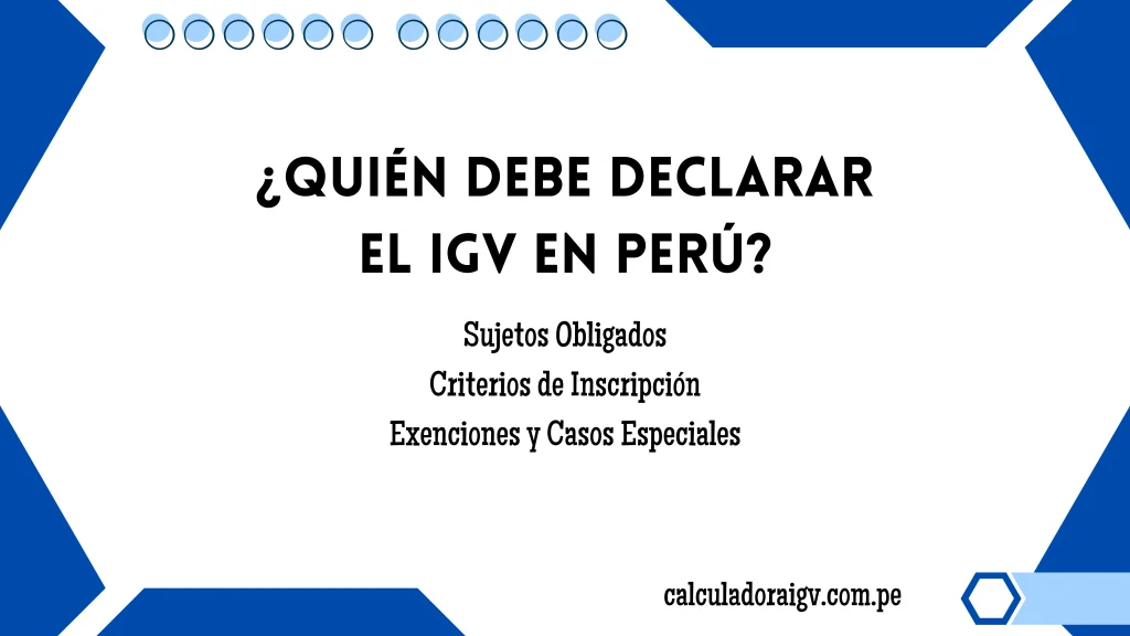 ¿Quién Debe Declarar el IGV en Perú?