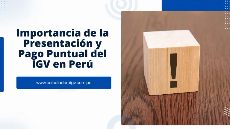La Importancia de la Presentación y Pago Puntual del IGV