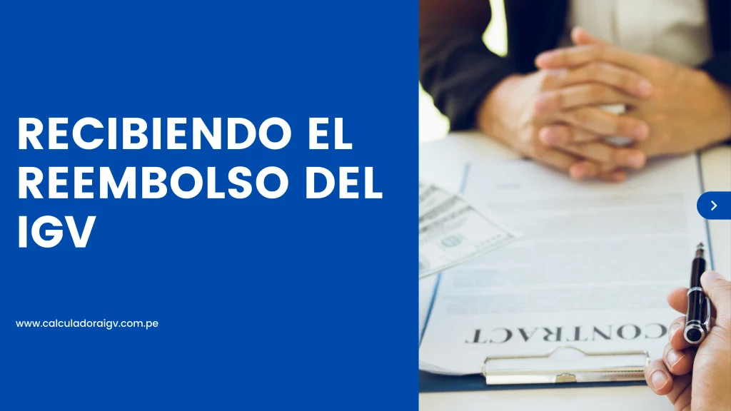 Recibiendo el Reembolso del IGV