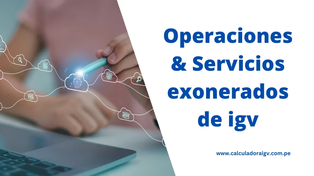 Operaciones & Servicios exonerados de igv