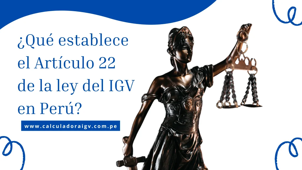Artículo 22 de la ley del IGV en Perú
